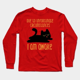 Due to Unfortunate Circumstances I Am Awake by Tobe Fonseca Long Sleeve T-Shirt